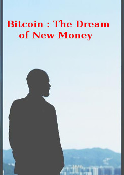 Bitcoin, Blockchain and the dream of new money