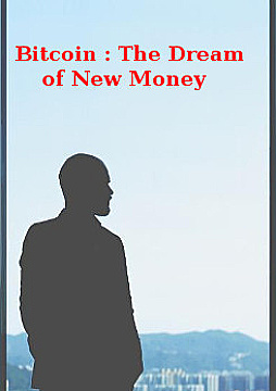 Watch Full Movie - Bitcoin, Blockchain and the dream of new money