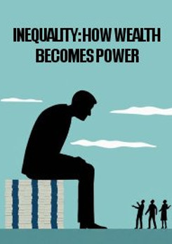 Inequality - How Wealth Becomes Power