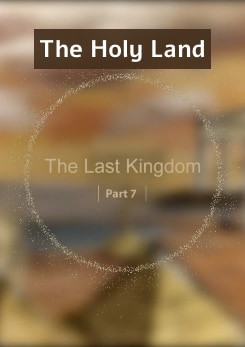 The Holy Land / The Last Kingdom
