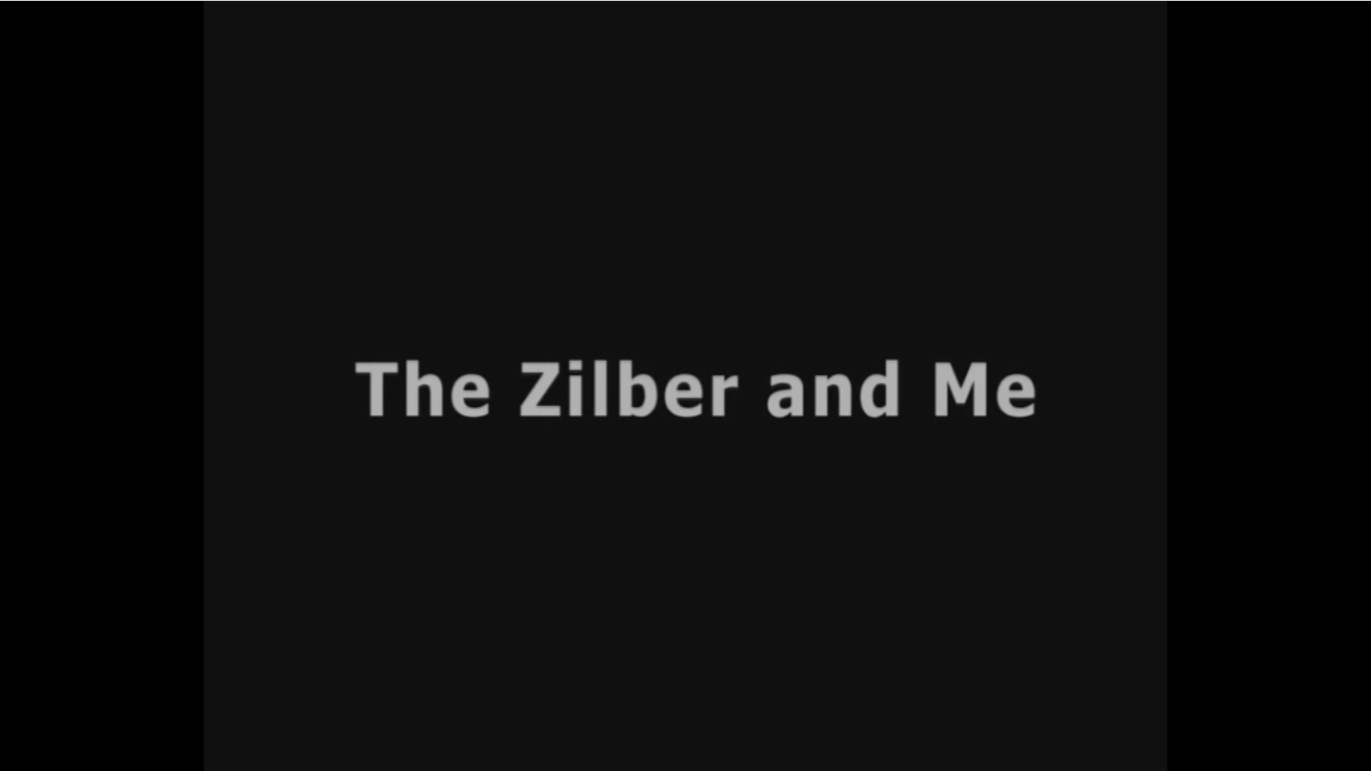 Watch Full Movie - The Zilber and Me - Watch Trailer