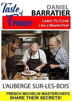 Taste of France : Daniel Barratier - L'Auberge Sur-les-Bois