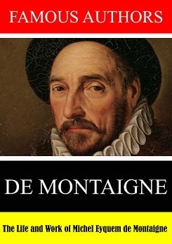 The Life and Work of Michel Eyquem de Montaigne