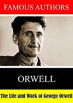 Watch Full Movie - The Life and Work of George Orwell