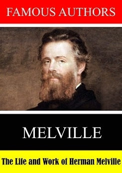 The Life and Work of Herman Melville