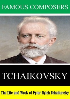 The Life and Work of Pyotr Ilyich Tchaikovsky