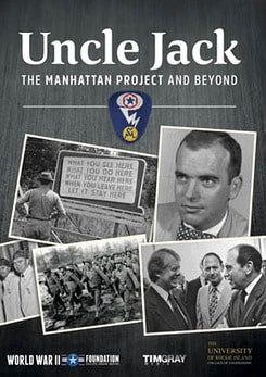 Uncle Jack - The Manhattan Project and Beyond